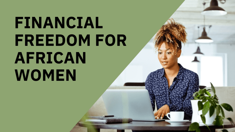 Finacial Freedom for African Women